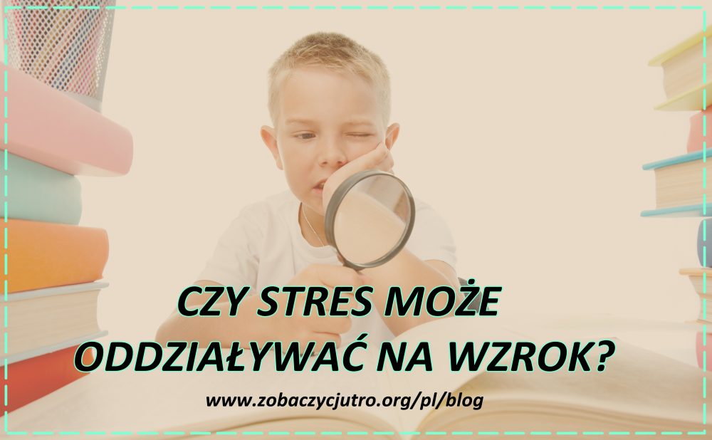 Oddziaływanie Stresu Na Wzrok Gabinet Orto Okulistyczny 1168